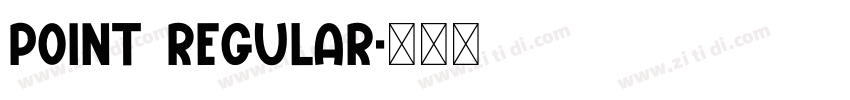 Point Regular字体转换 Point Regular字体转换